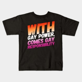 With Gay Power Comes Gay Responsibility (Lesbian) Kids T-Shirt